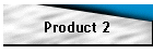 Product 2